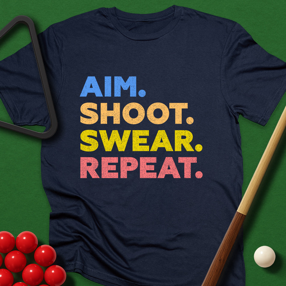 Aim. Shoot. Swear. Repeat. T-Shirt