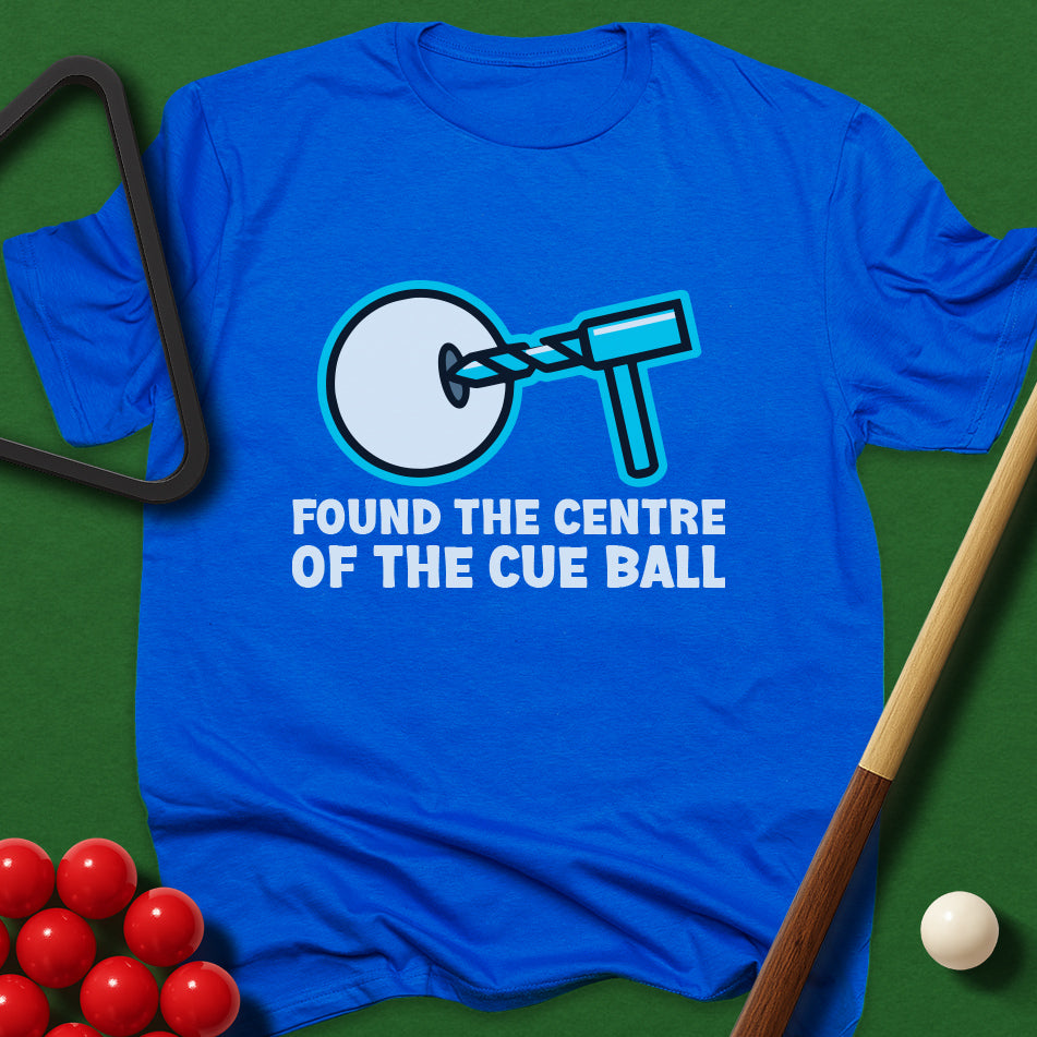 Found The Centre Of The Cue Ball T-Shirt