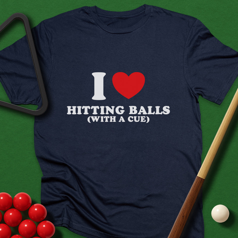 I Love Hitting Balls (With A Cue) T-Shirt