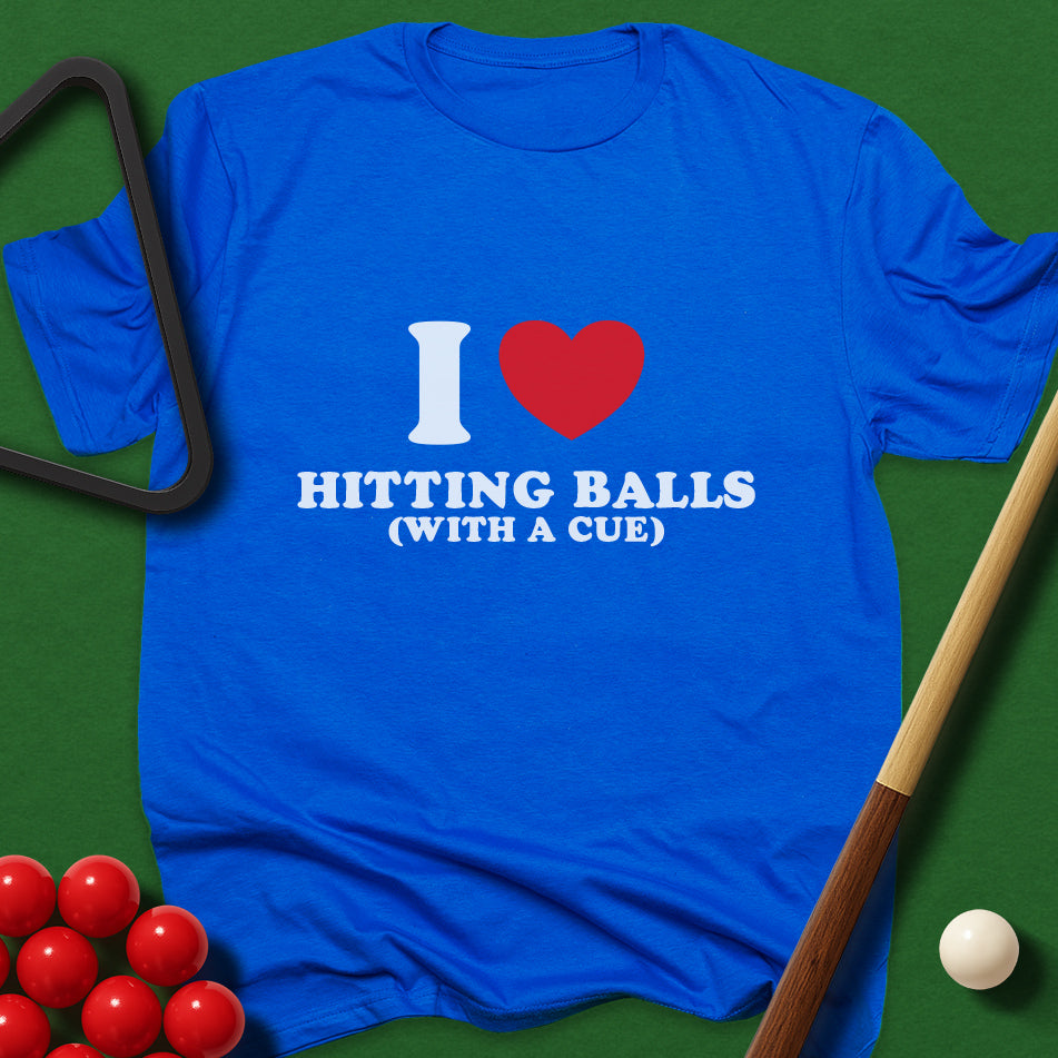 I Love Hitting Balls (With A Cue) T-Shirt