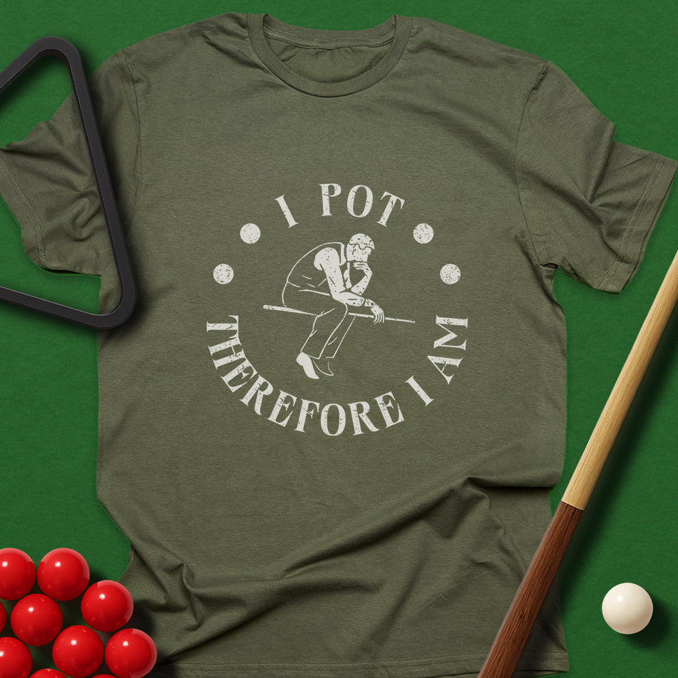I Pot, Therefore I Am T-Shirt