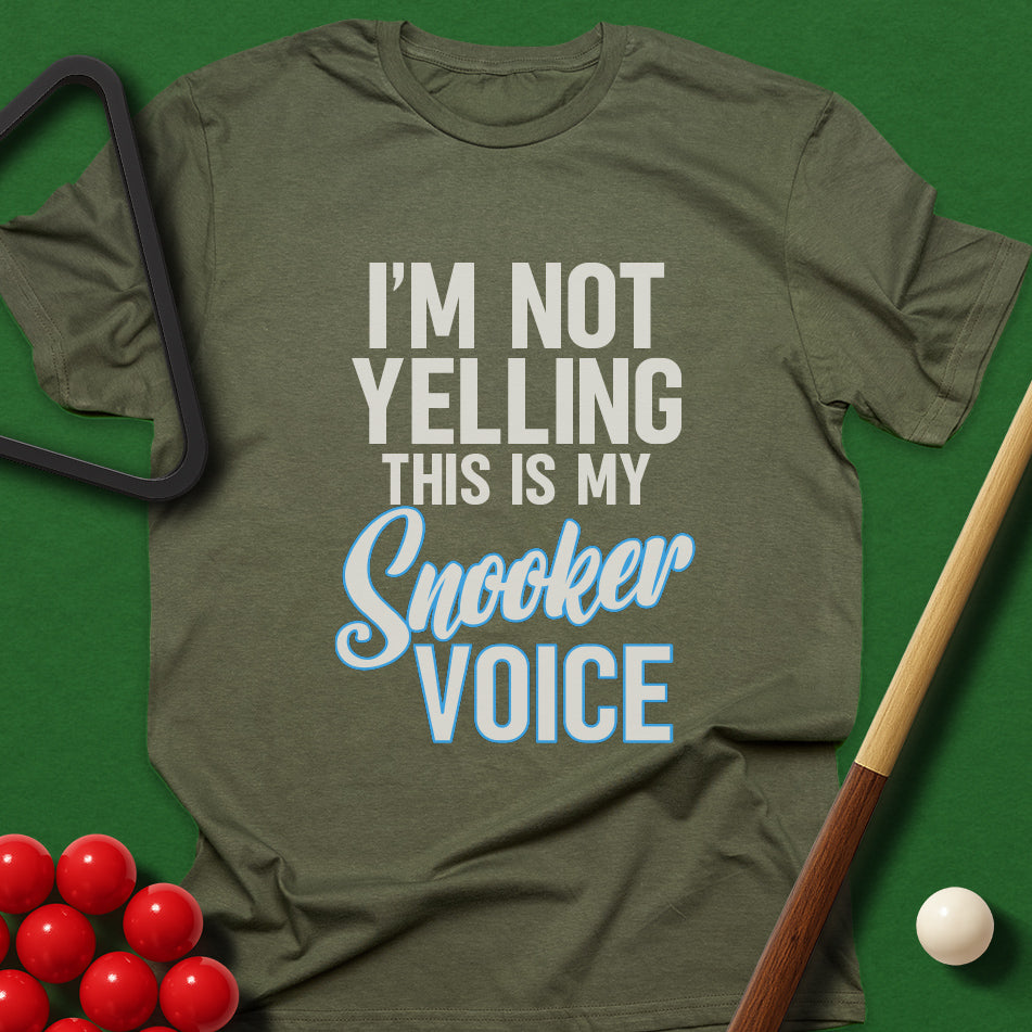 I'm Not Yelling - This Is My Snooker Voice T-Shirt
