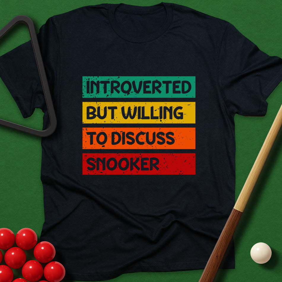 Introverted But Willing To Discuss Snooker T-Shirt