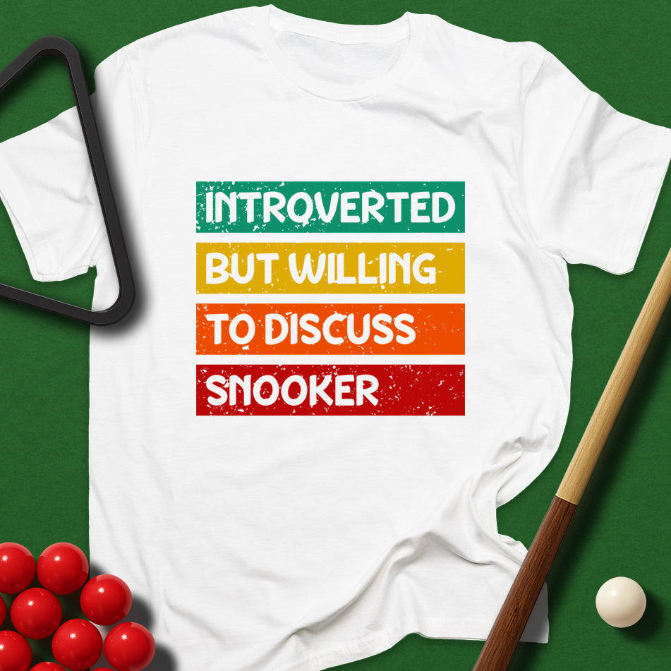 Introverted But Willing To Discuss Snooker T-Shirt