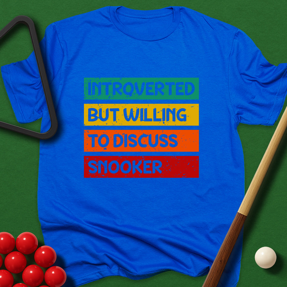Introverted But Willing To Discuss Snooker T-Shirt