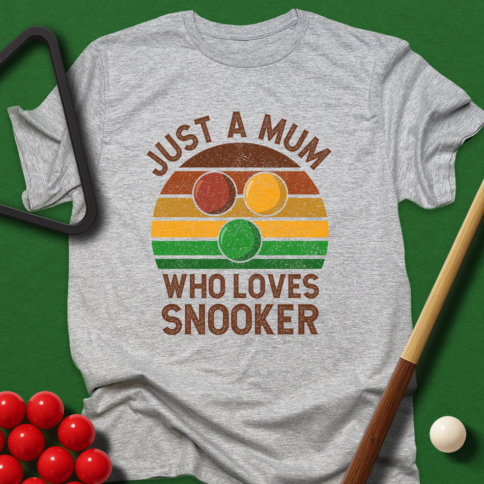 Just A Mum Who Loves Snooker T-Shirt