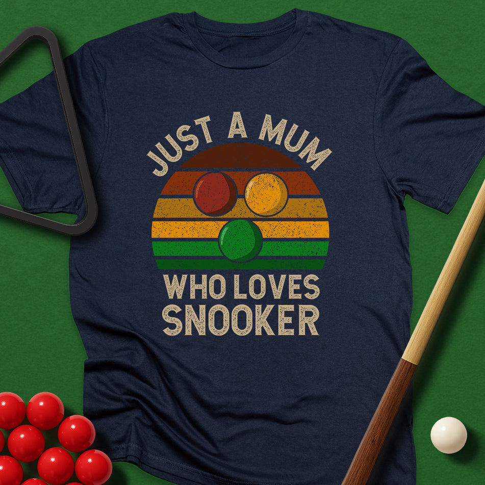 Just A Mum Who Loves Snooker T-Shirt