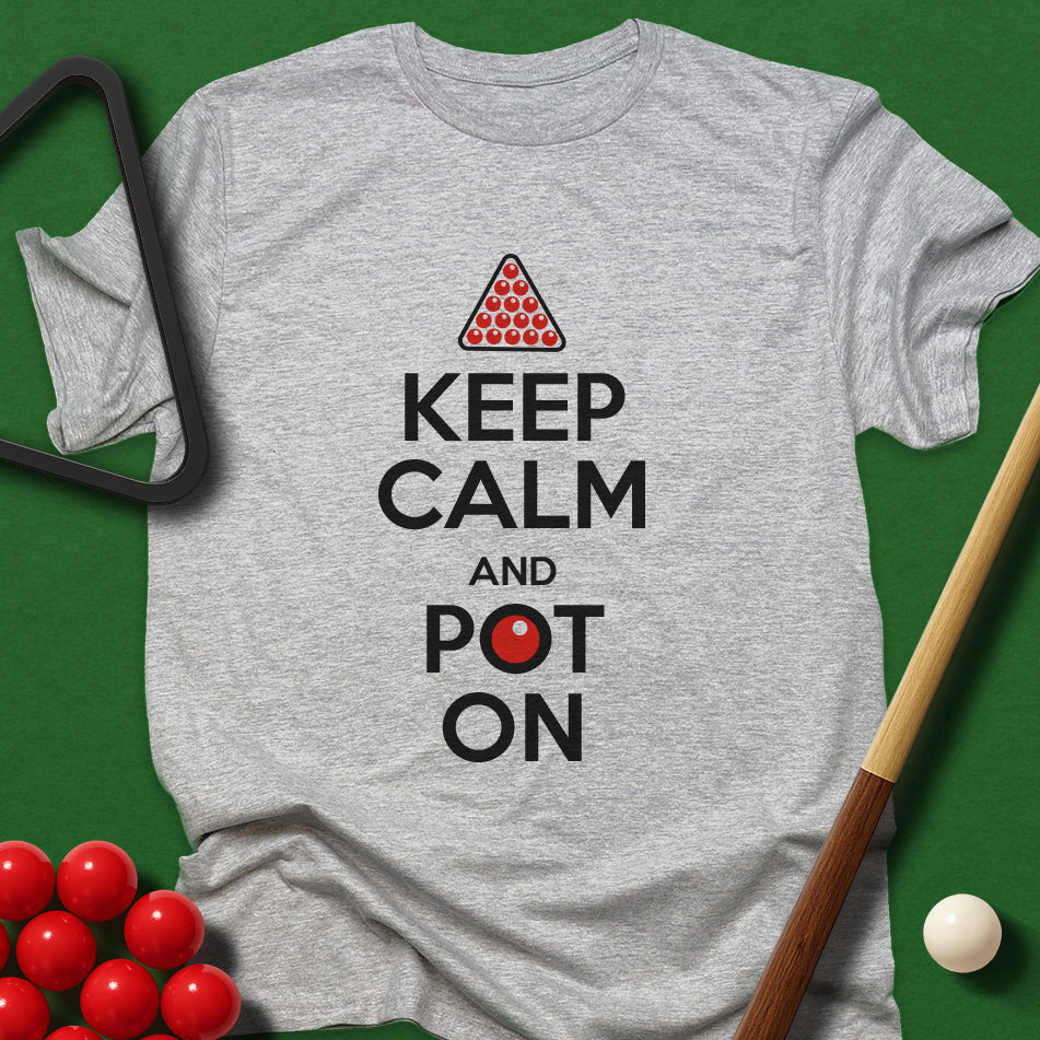 Keep Calm And Pot On T-Shirt