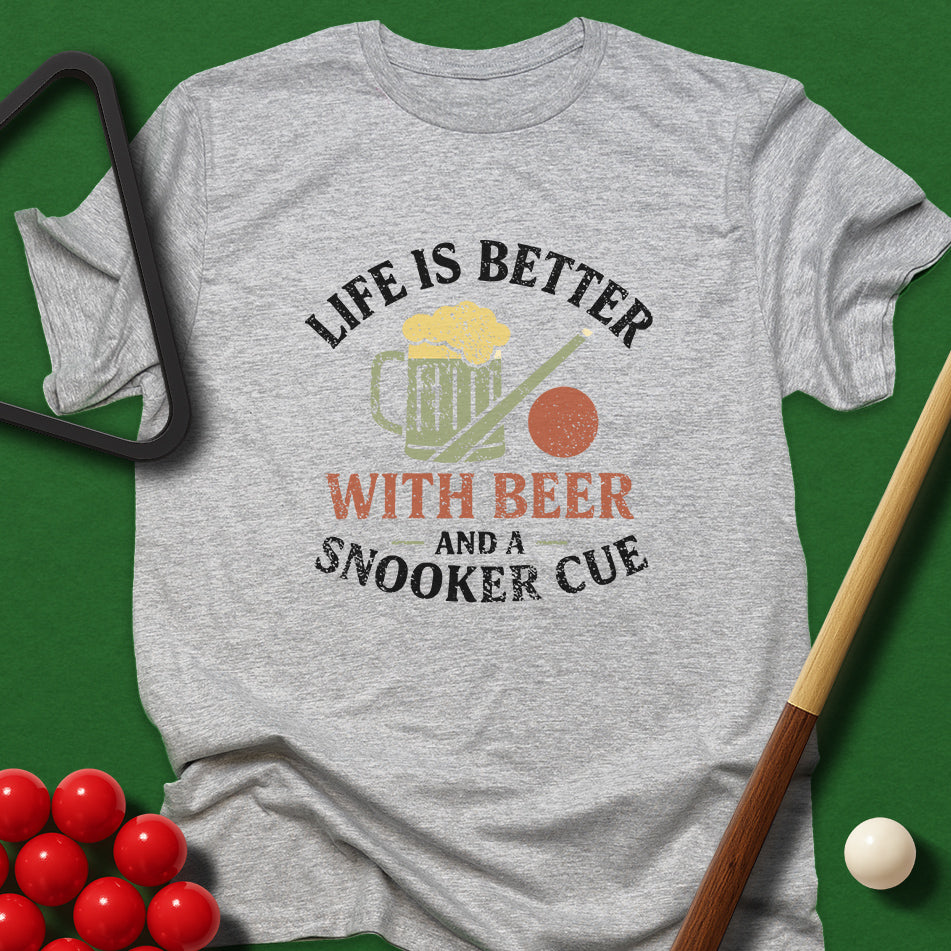 Life Is Better With Beer And A Snooker Cue T-Shirt