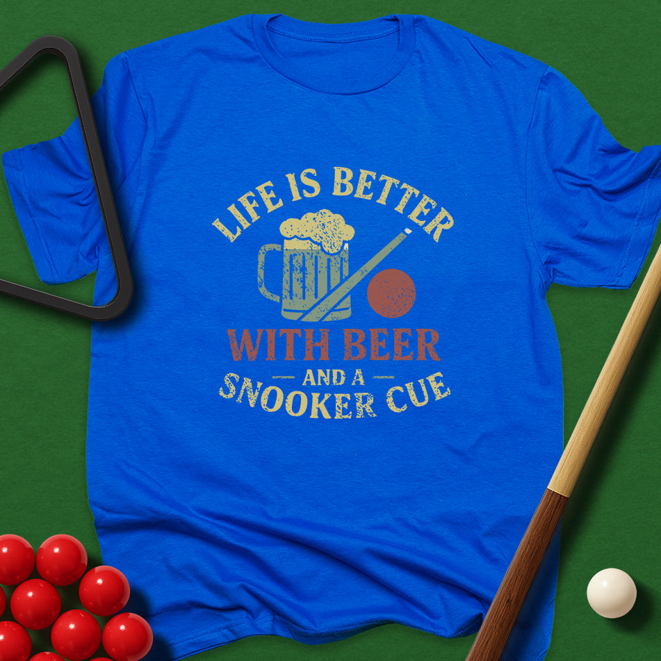 Life Is Better With Beer And A Snooker Cue T-Shirt