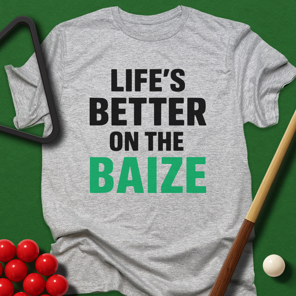Life's Better On The Baize T-Shirt