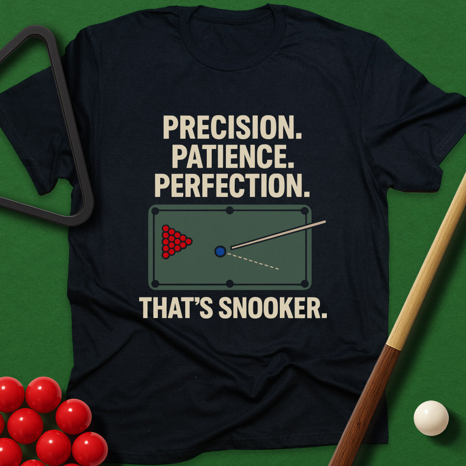Precision. Patience. Perfection. That's Snooker. T-Shirt