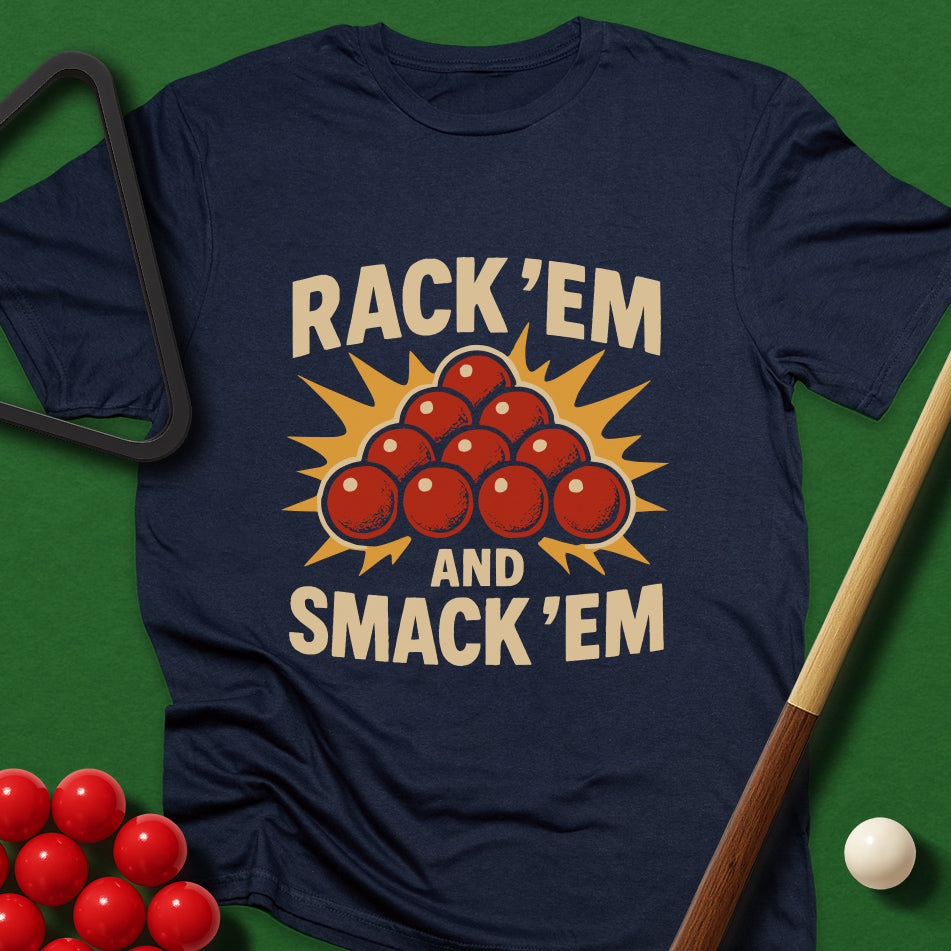 Rack 'Em And Smack 'Em T-Shirt