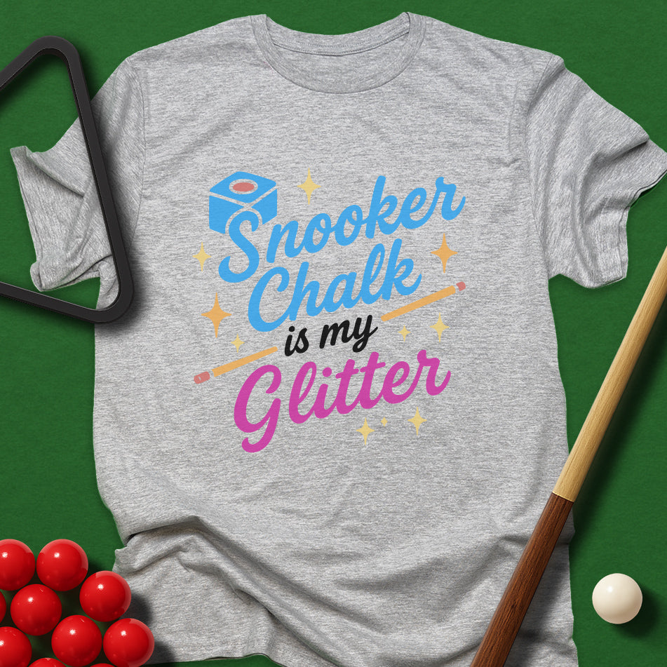 Snooker Chalk is My Glitter T-Shirt