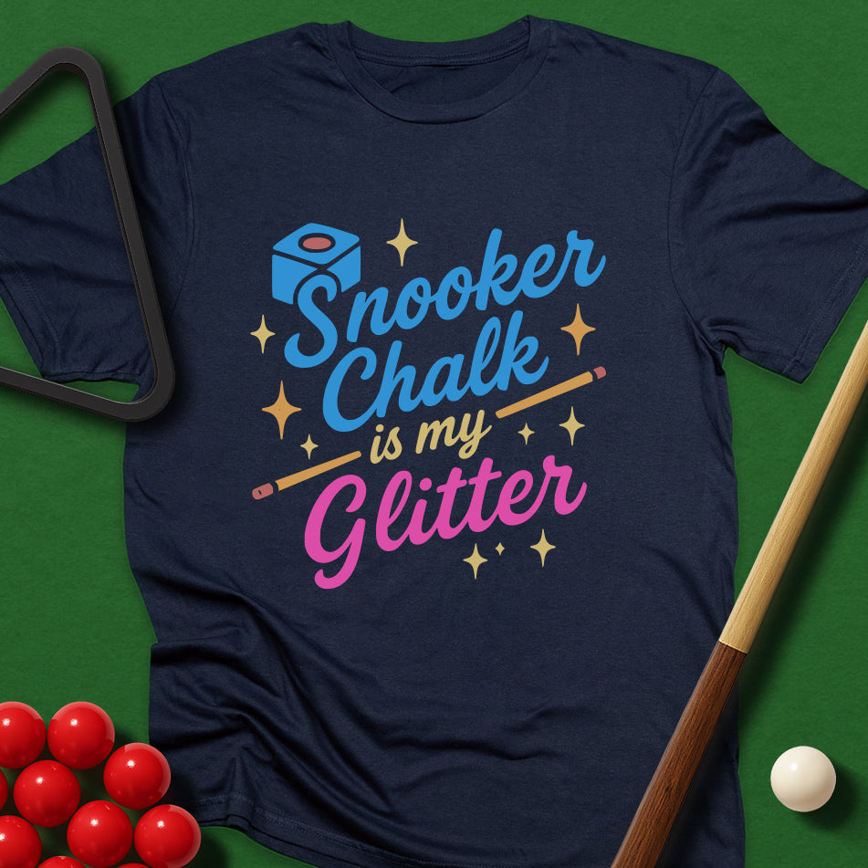 Snooker Chalk is My Glitter T-Shirt