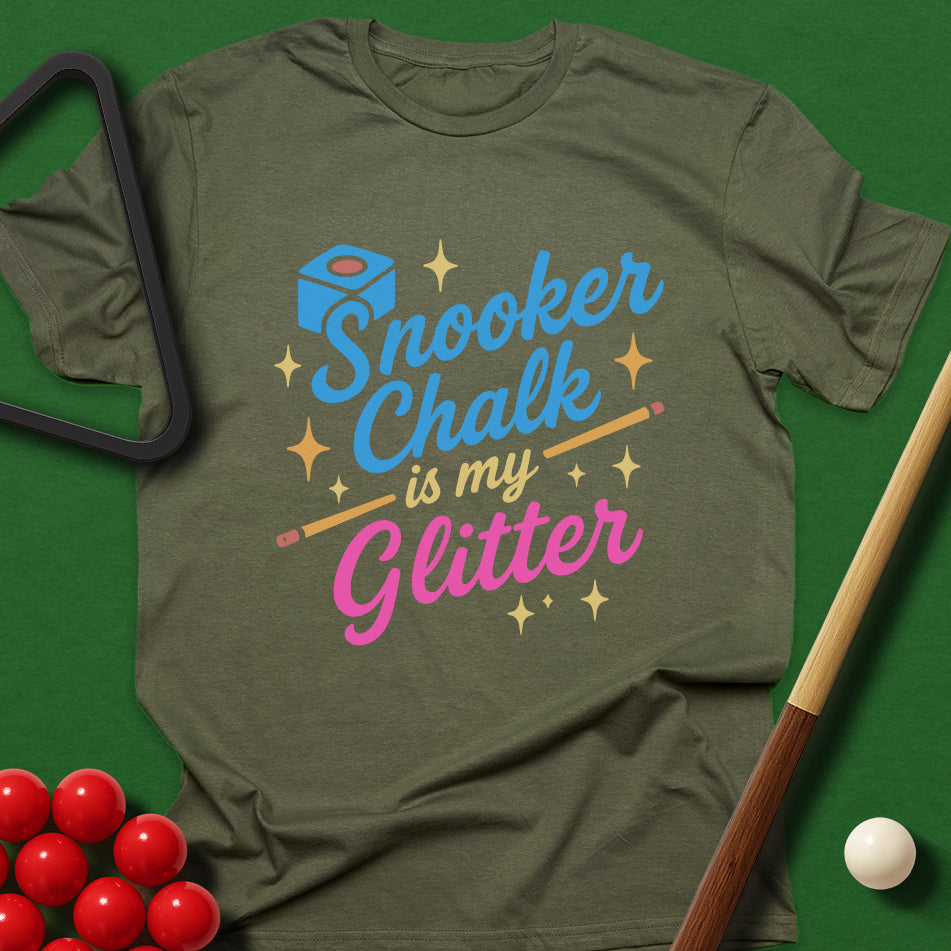 Snooker Chalk is My Glitter T-Shirt
