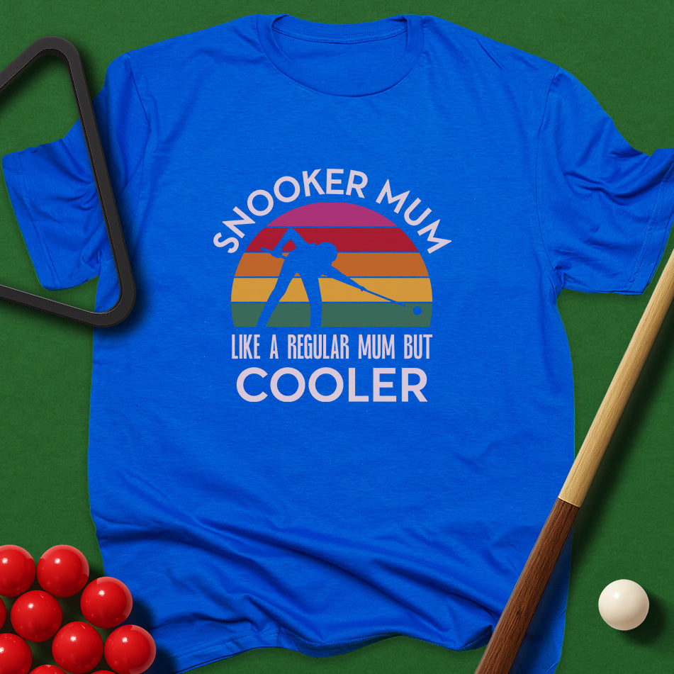 Snooker Mum - Like A Regular Mum But Cooler T-Shirt
