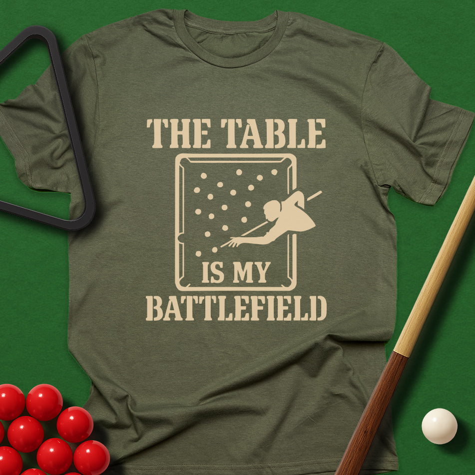 The Table Is My Battlefield T-Shirt