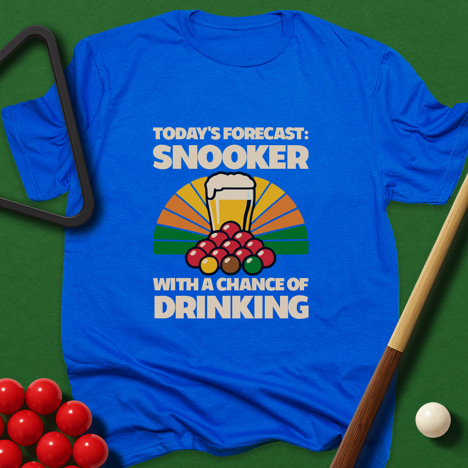 Today's Forecast: Snooker With A Chance Of Drinking T-Shirt