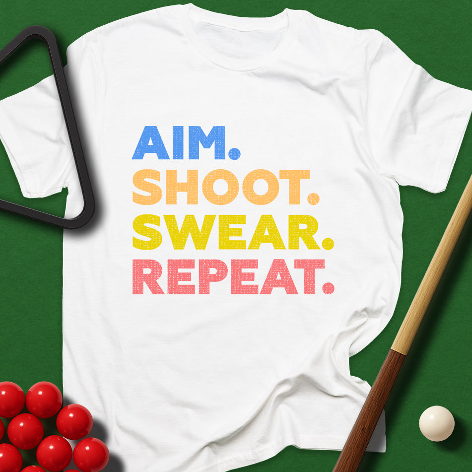 Aim. Shoot. Swear. Repeat. T-Shirt