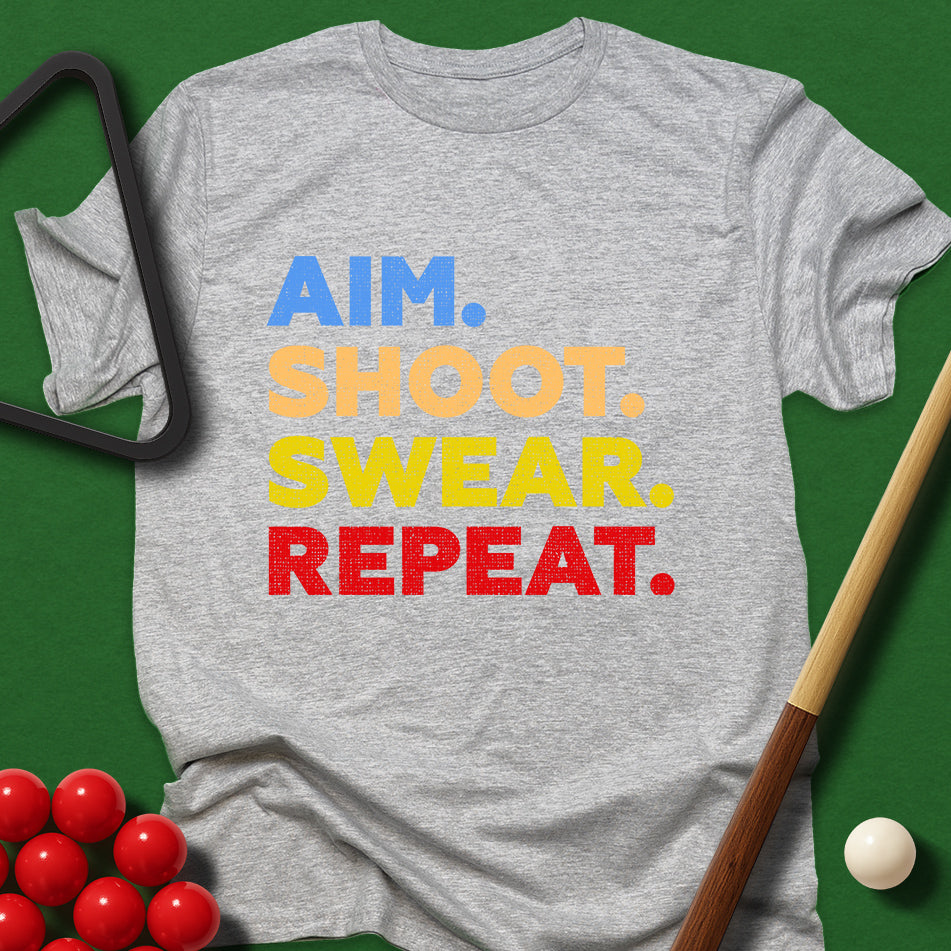 Aim. Shoot. Swear. Repeat. T-Shirt