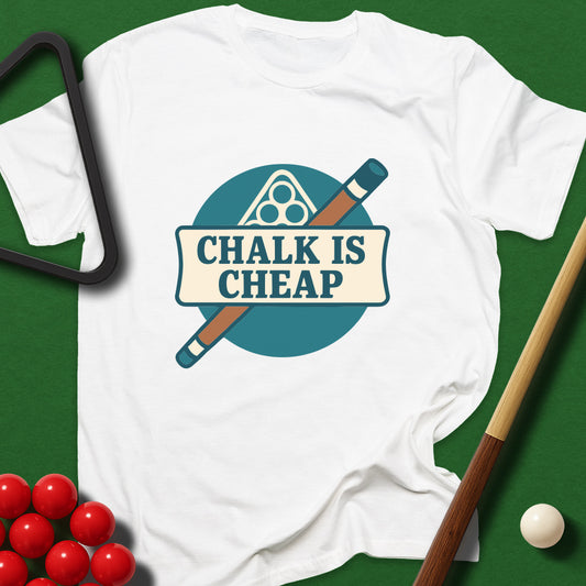 Chalk Is Cheap T-Shirt