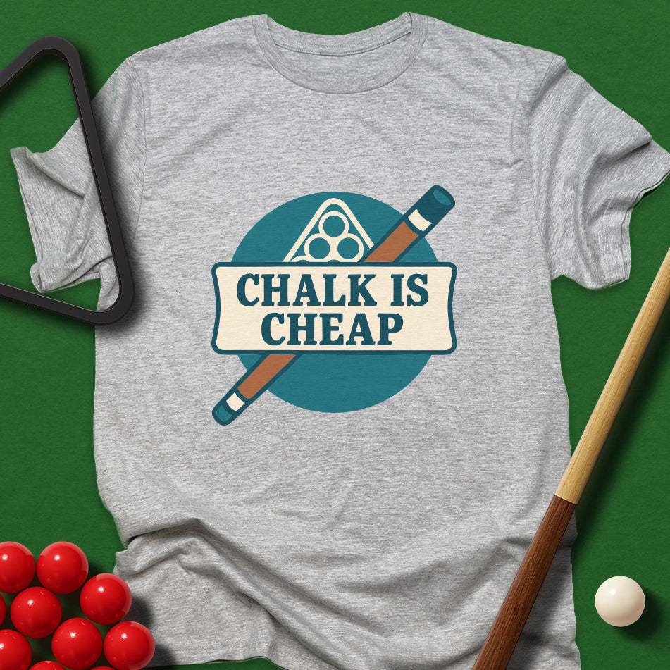 Chalk Is Cheap T-Shirt