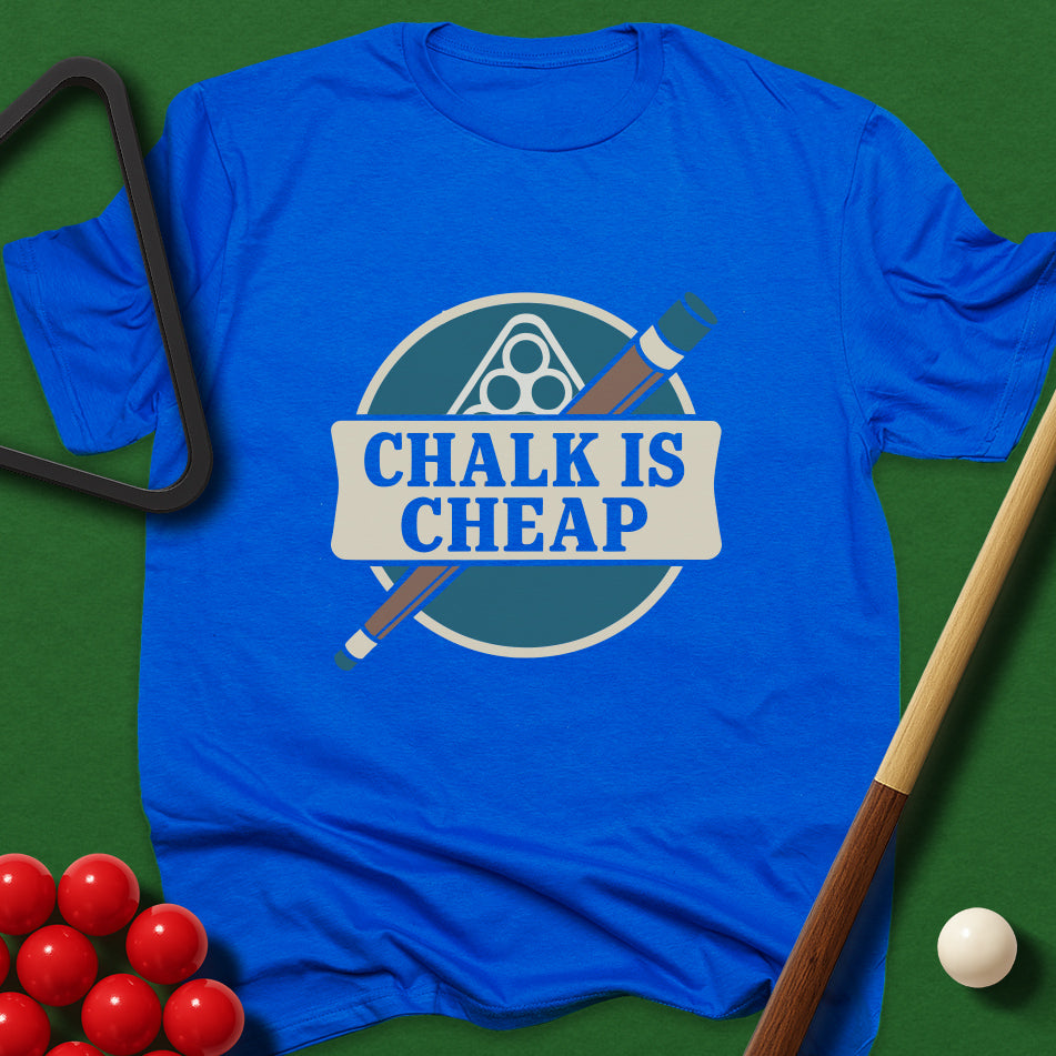 Chalk Is Cheap T-Shirt