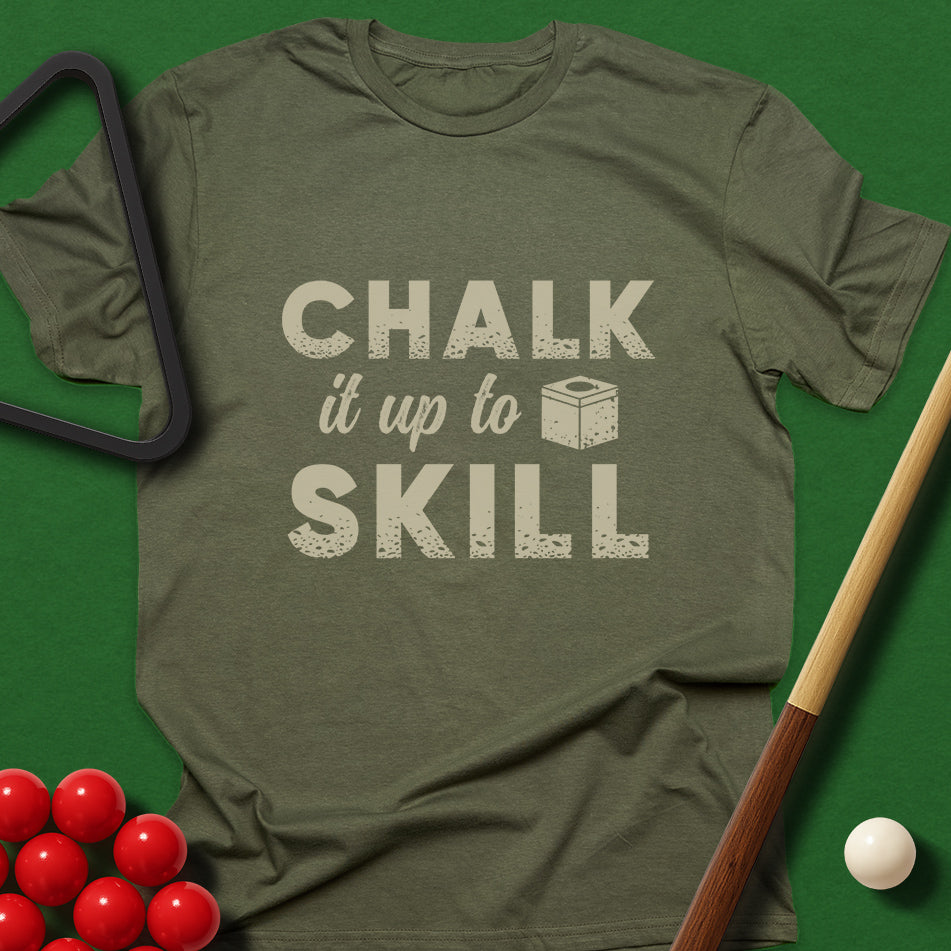 Chalk It Up To Skill T-Shirt