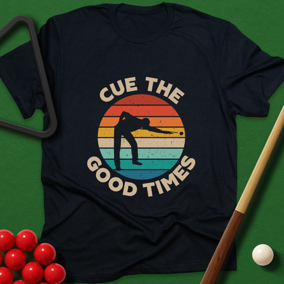 Cue The Good Times T-Shirt