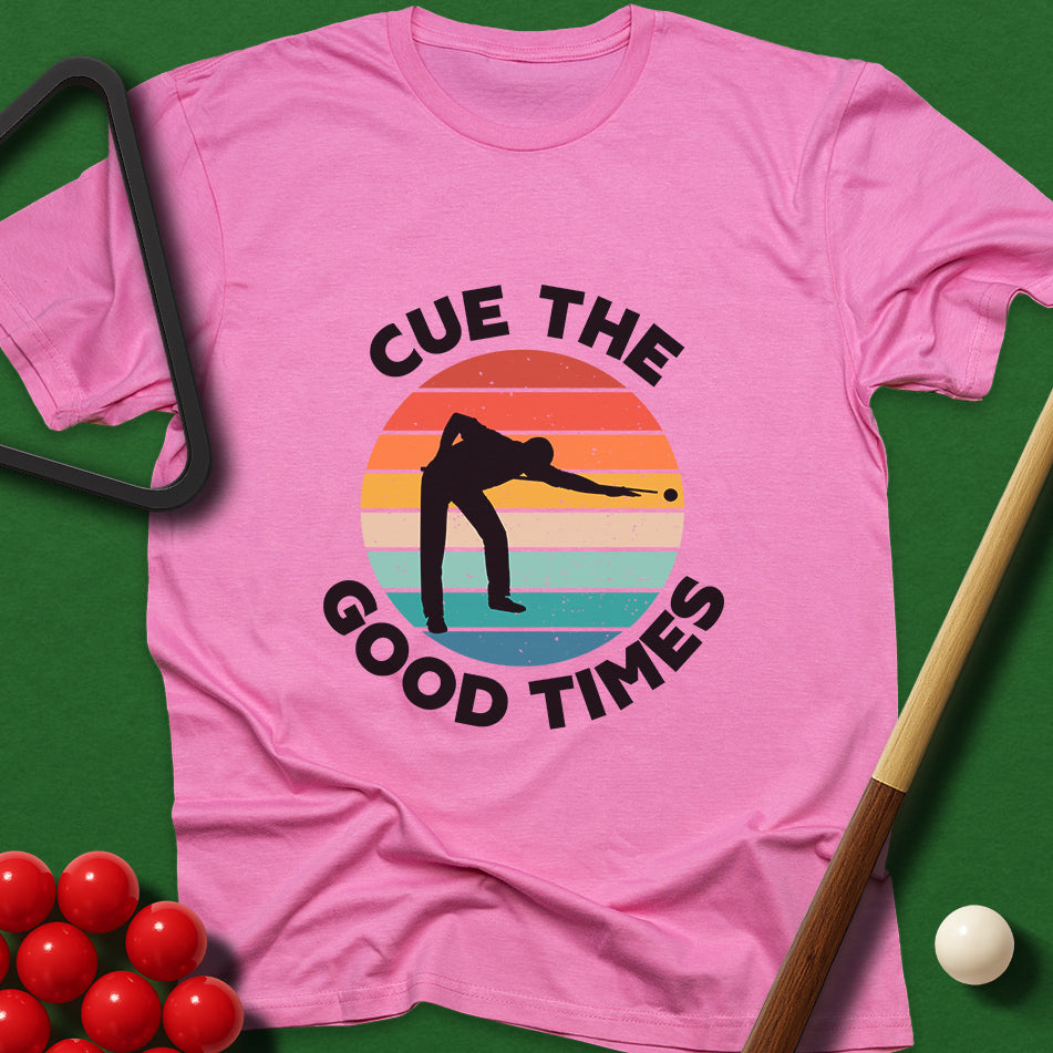 Cue The Good Times T-Shirt