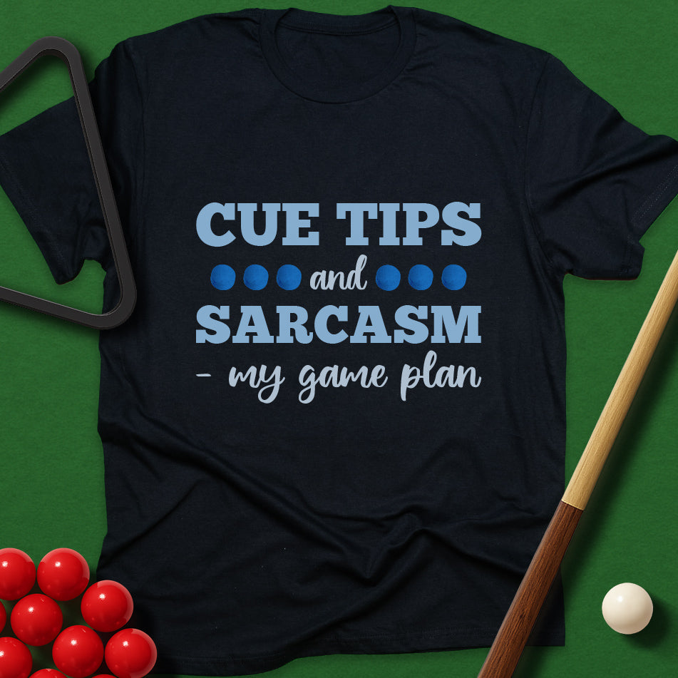 Cue Tips And Sarcasm - My Game Plan T-Shirt