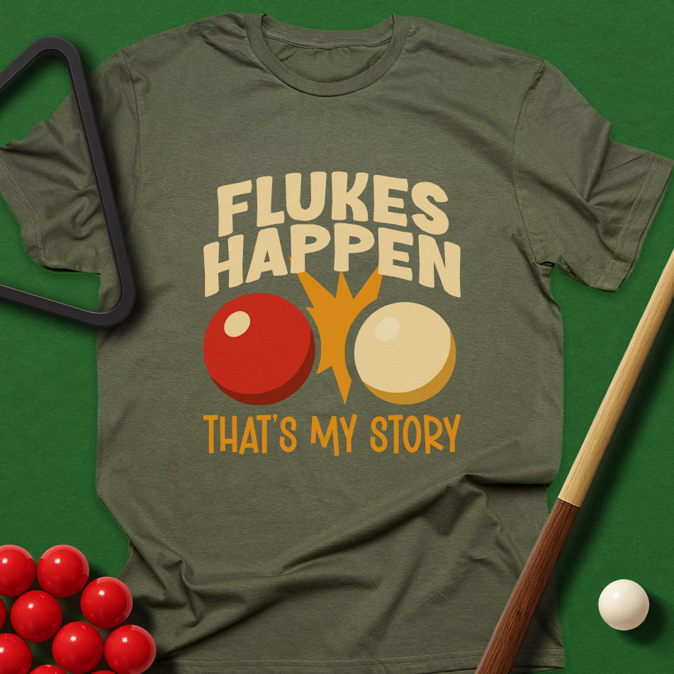 Flukes Happen - That's My Story T-Shirt