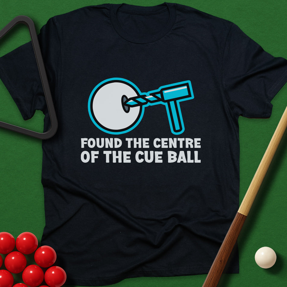 Found The Centre Of The Cue Ball T-Shirt