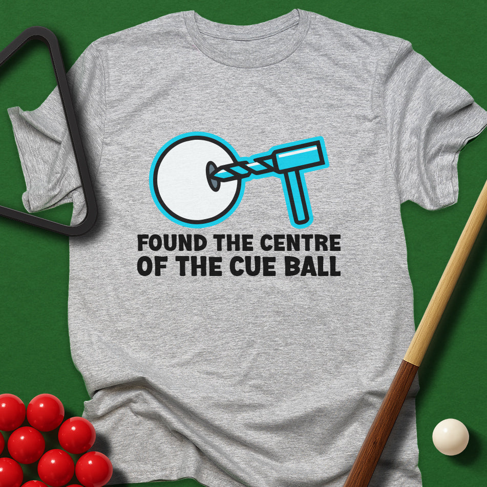 Found The Centre Of The Cue Ball T-Shirt