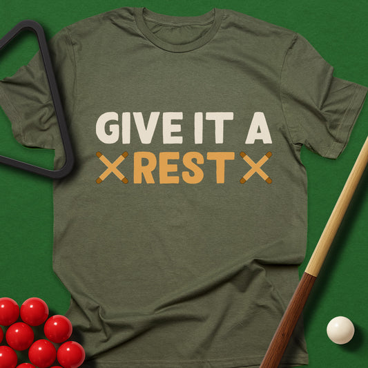 Give It A Rest T-Shirt
