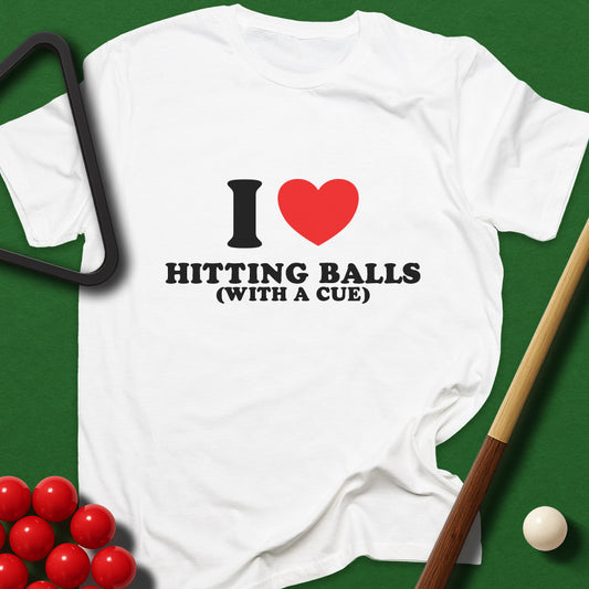 I Love Hitting Balls (With A Cue) T-Shirt