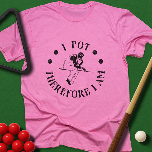 I Pot, Therefore I Am T-Shirt