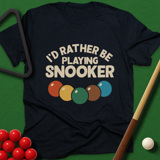 I'd Rather Be Playing Snooker T-Shirt