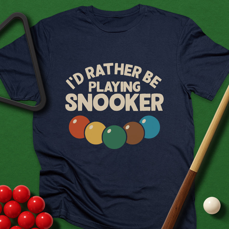 I'd Rather Be Playing Snooker T-Shirt