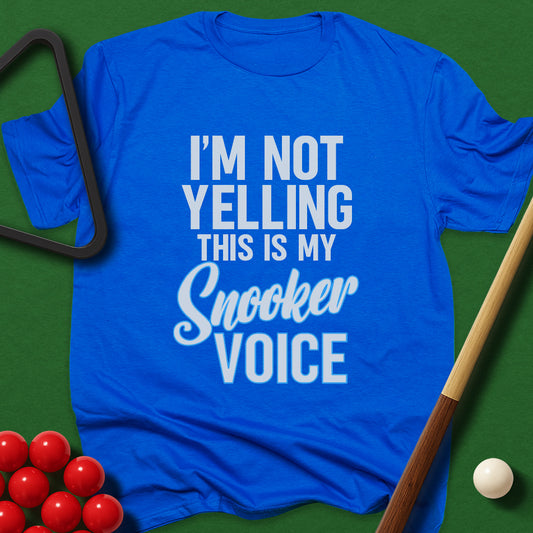 I'm Not Yelling - This Is My Snooker Voice T-Shirt