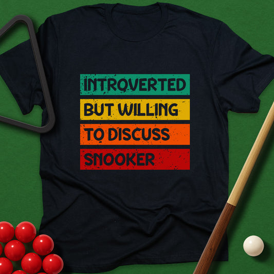 Introverted But Willing To Discuss Snooker T-Shirt
