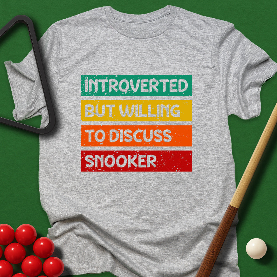 Introverted But Willing To Discuss Snooker T-Shirt