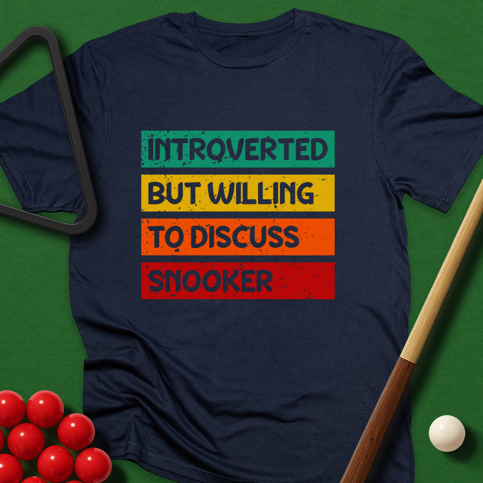 Introverted But Willing To Discuss Snooker T-Shirt