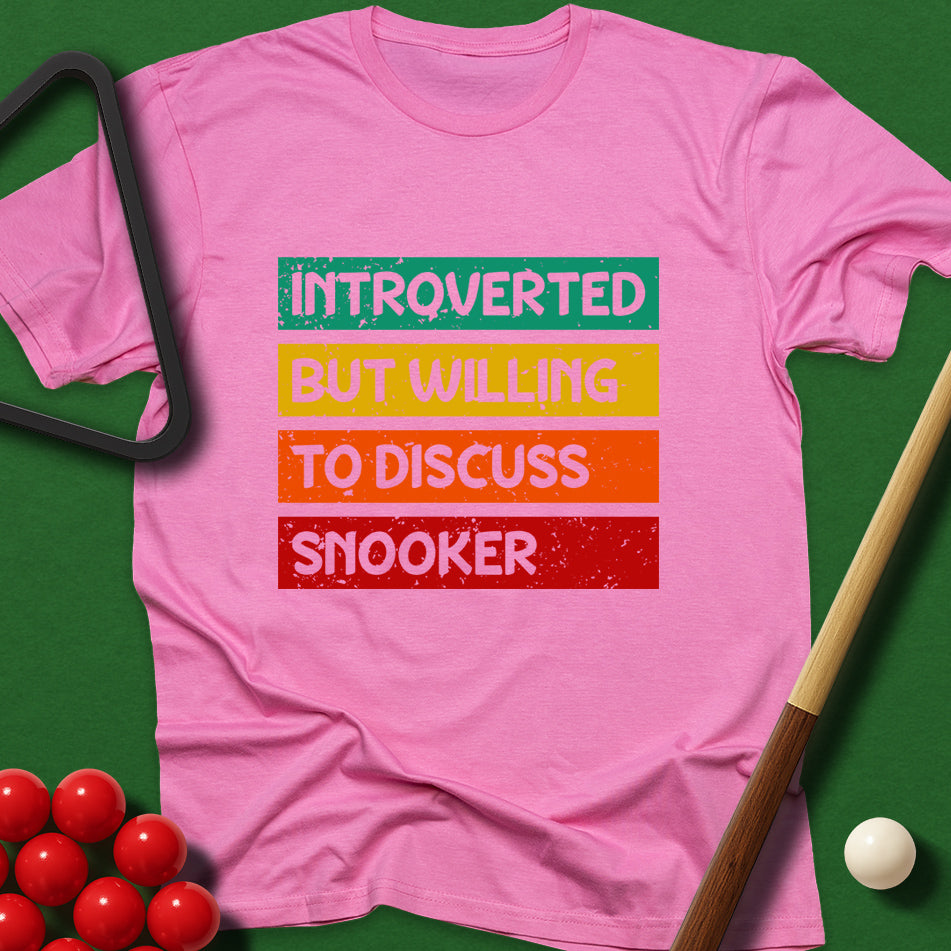Introverted But Willing To Discuss Snooker T-Shirt