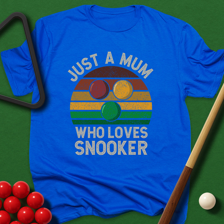 Just A Mum Who Loves Snooker T-Shirt