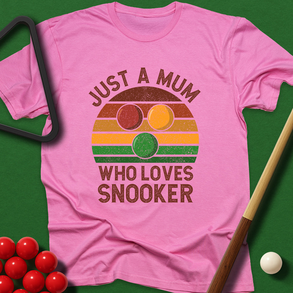 Just A Mum Who Loves Snooker T-Shirt