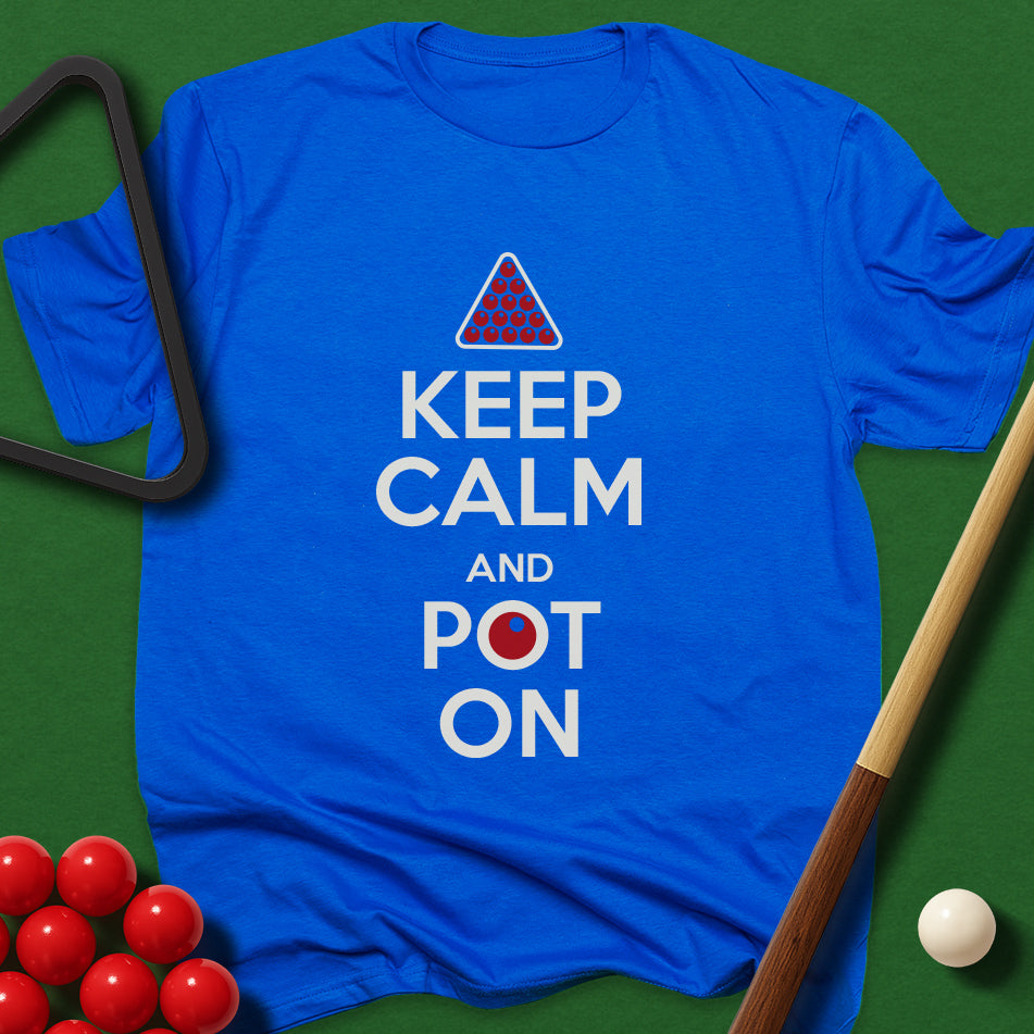 Keep Calm And Pot On T-Shirt