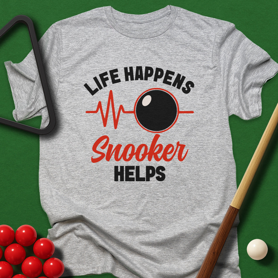 Life Happens, Snooker Helps T-Shirt