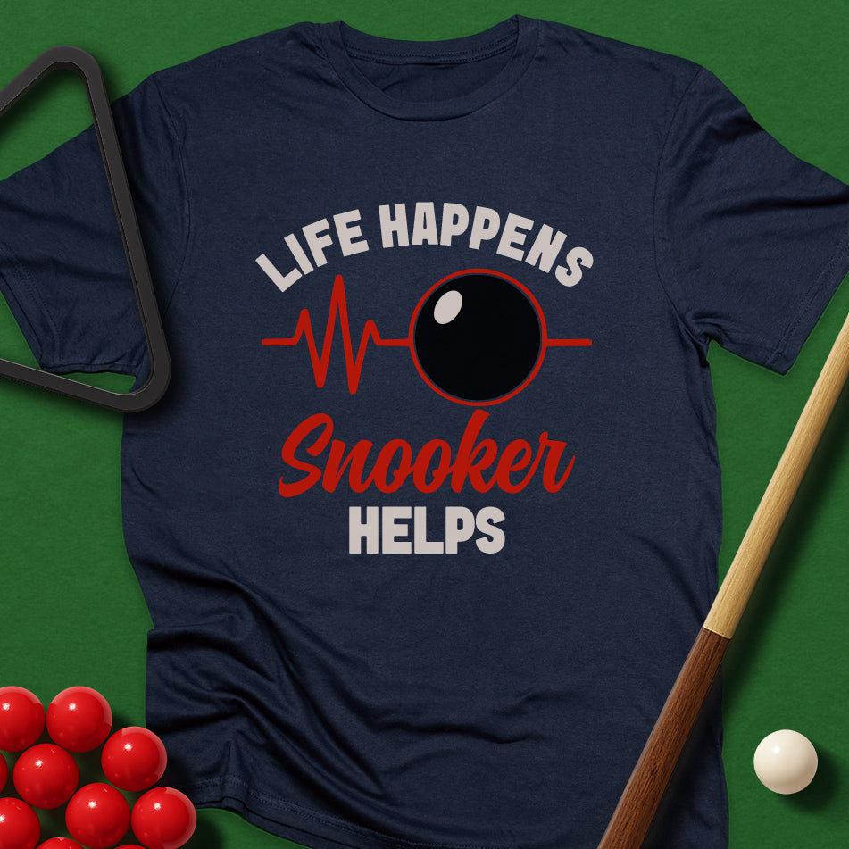 Life Happens, Snooker Helps T-Shirt